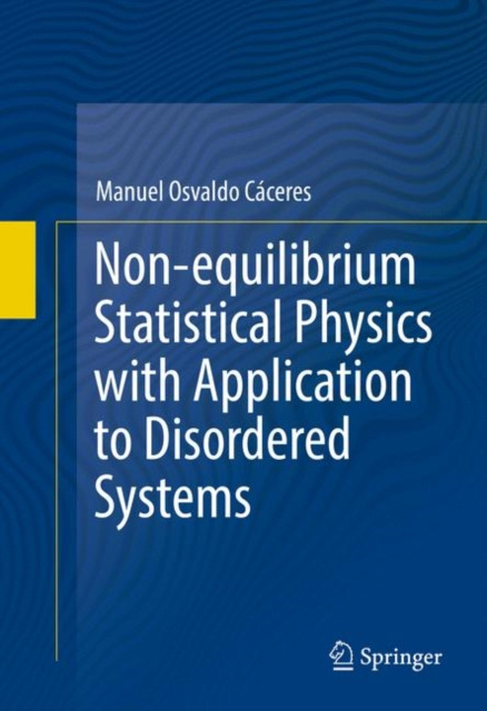 E-kniha Non-equilibrium Statistical Physics with Application to Disordered Systems Manuel Osvaldo Caceres