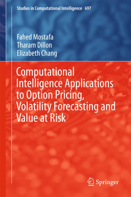 E-book Computational Intelligence Applications to Option Pricing, Volatility Forecasting and Value at Risk Fahed Mostafa