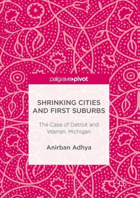 E-book Shrinking Cities and First Suburbs Anirban Adhya