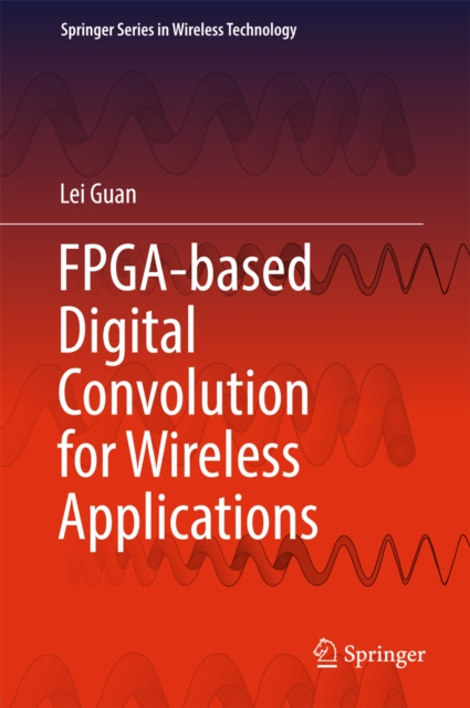 E-book FPGA-based Digital Convolution for Wireless Applications Lei Guan