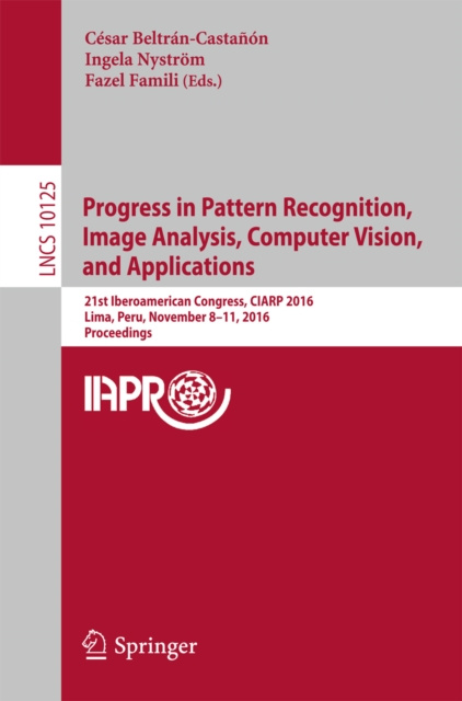 E-book Progress in Pattern Recognition, Image Analysis, Computer Vision, and Applications Cesar Beltran-Castanon