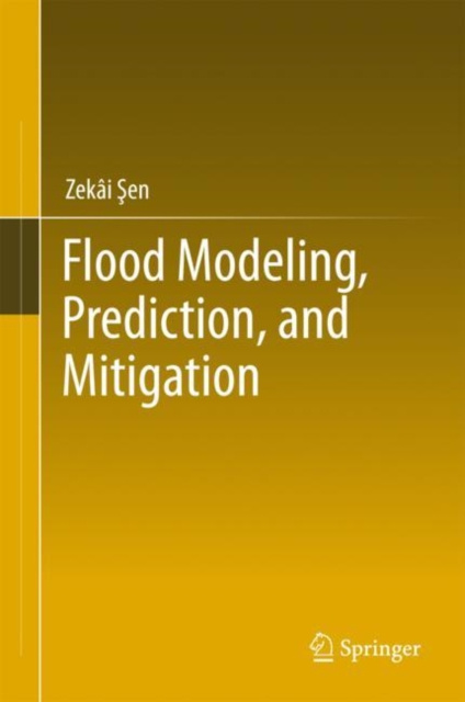E-knjiga Flood Modeling, Prediction and Mitigation Zekai Sen