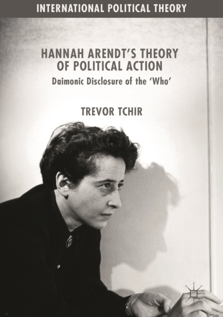 E-kniha Hannah Arendt's Theory of Political Action Trevor Tchir