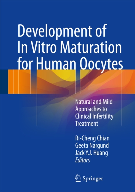 E-book Development of In Vitro Maturation for Human Oocytes Ri-Cheng Chian