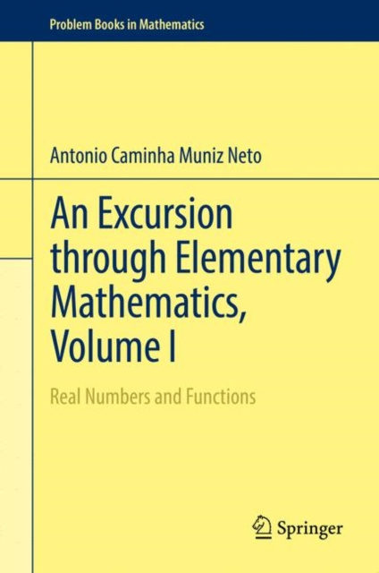 E-knjiga Excursion through Elementary Mathematics, Volume I Antonio Caminha Muniz Neto