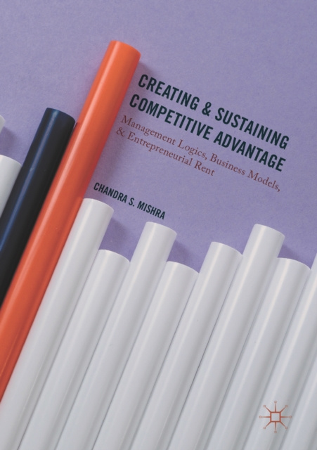 E-book Creating and Sustaining Competitive Advantage Chandra S. Mishra