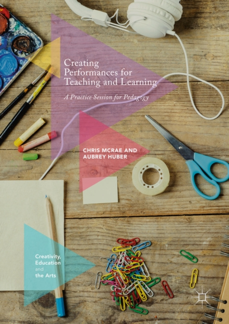 E-book Creating Performances for Teaching and Learning Chris McRae