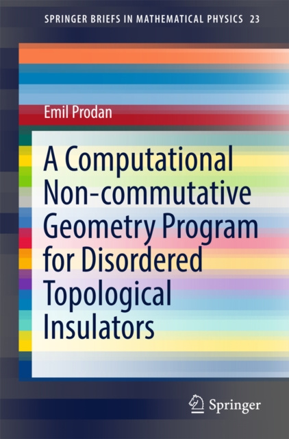 E-book Computational Non-commutative Geometry Program for Disordered Topological Insulators Emil Prodan