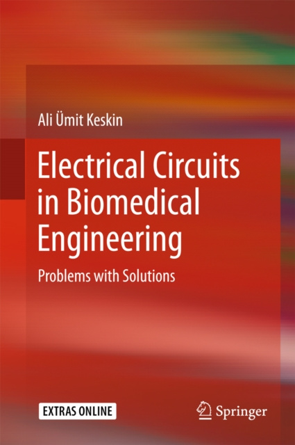 E-kniha Electrical Circuits in Biomedical Engineering Ali Umit Keskin