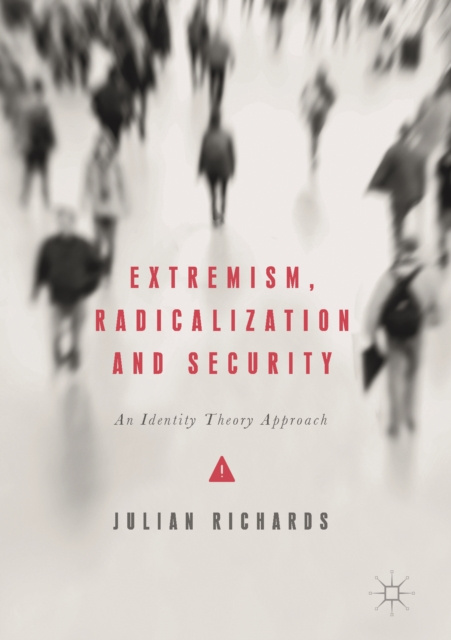 E-kniha Extremism, Radicalization and Security Julian Richards