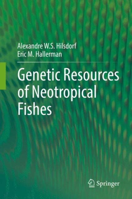 Libro electrónico Genetic Resources of Neotropical Fishes Alexandre W. S. Hilsdorf