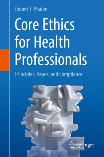E-Book Core Ethics for Health Professionals Robert F. Phalen