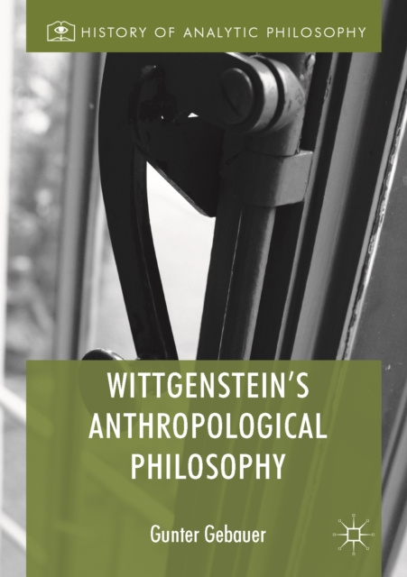 E-kniha Wittgenstein's Anthropological Philosophy Gunter Gebauer