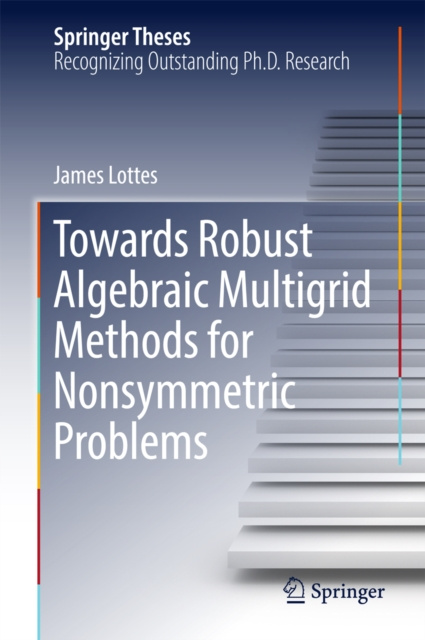 E-book Towards Robust Algebraic Multigrid Methods for Nonsymmetric Problems James Lottes