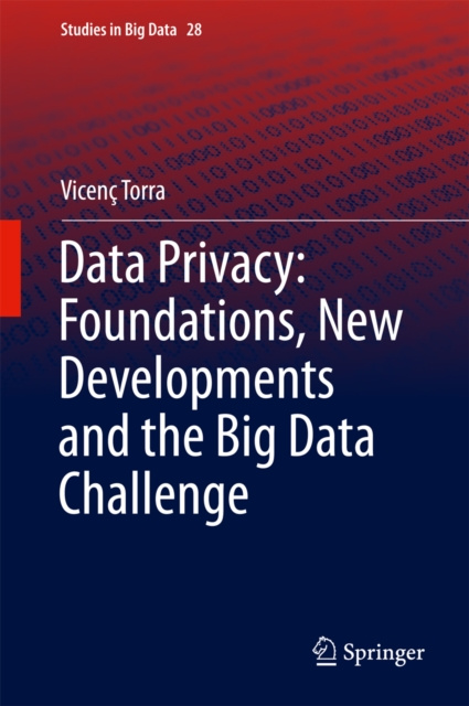 E-kniha Data Privacy: Foundations, New Developments and the Big Data Challenge Vicenc Torra