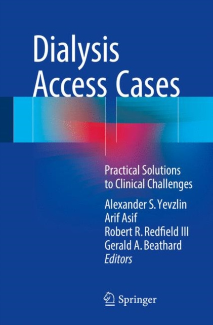 E-Book Dialysis Access Cases Alexander S. Yevzlin