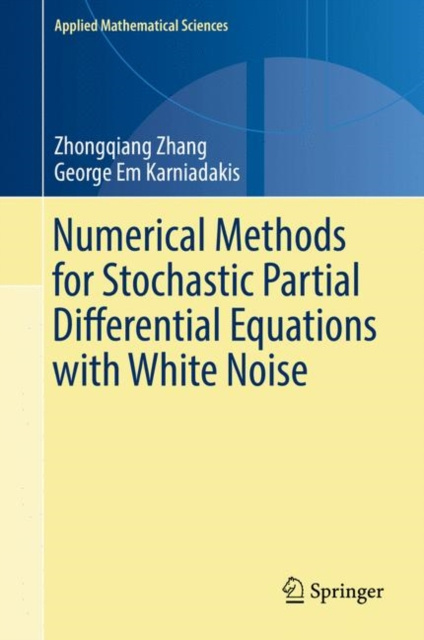 E-Book Numerical Methods for Stochastic Partial Differential Equations with White Noise Zhongqiang Zhang