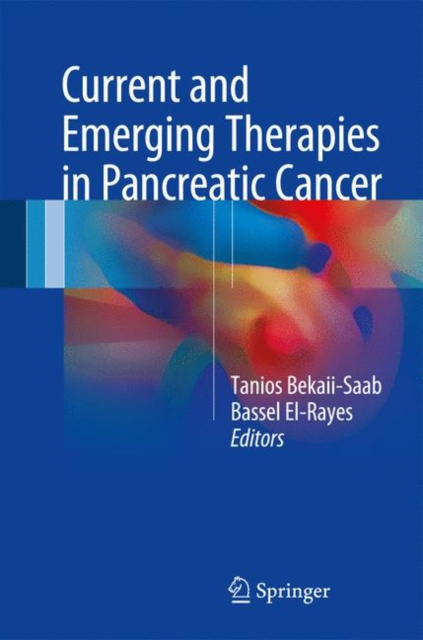 E-kniha Current and Emerging Therapies in Pancreatic Cancer Tanios Bekaii-Saab