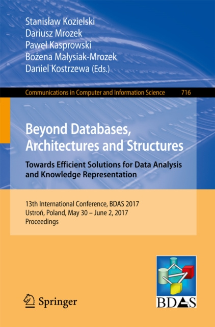 E-book Beyond Databases, Architectures and Structures. Towards Efficient Solutions for Data Analysis and Knowledge Representation Stanislaw Kozielski