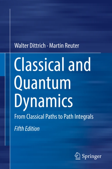 E-book Classical and Quantum Dynamics Walter Dittrich