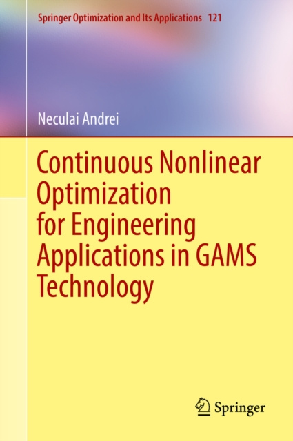 E-kniha Continuous Nonlinear Optimization for Engineering Applications in GAMS Technology Neculai Andrei