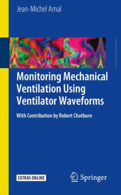 E-knjiga Monitoring Mechanical Ventilation Using Ventilator Waveforms Jean-Michel Arnal