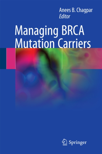 E-knjiga Managing BRCA Mutation Carriers Anees B. Chagpar
