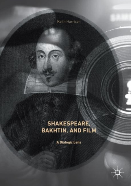 E-kniha Shakespeare, Bakhtin, and Film Keith Harrison