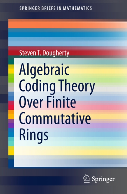 E-book Algebraic Coding Theory Over Finite Commutative Rings Steven T. Dougherty
