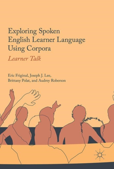 E-knjiga Exploring Spoken English Learner Language Using Corpora Eric Friginal
