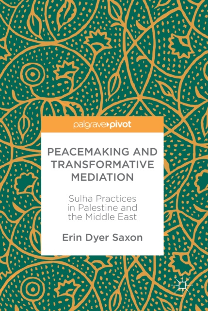 E-knjiga Peacemaking and Transformative Mediation Erin Dyer Saxon