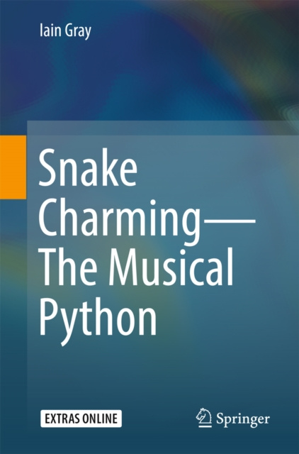 E-knjiga Snake Charming - The Musical Python Iain Gray