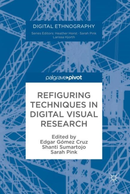 E-knjiga Refiguring Techniques in Digital Visual Research Edgar Gomez Cruz