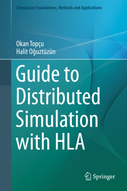 E-Book Guide to Distributed Simulation with HLA Okan Topcu