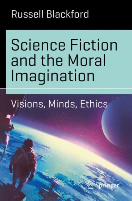 E-kniha Science Fiction and the Moral Imagination Russell Blackford