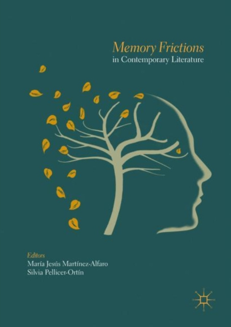 E-Book Memory Frictions in Contemporary Literature Maria Jesus Martinez-Alfaro