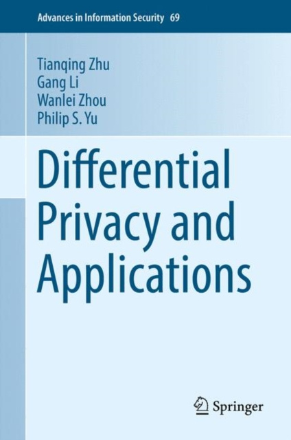 E-kniha Differential Privacy and Applications Tianqing Zhu
