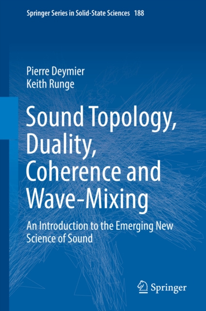 E-book Sound Topology, Duality, Coherence and Wave-Mixing Pierre Deymier