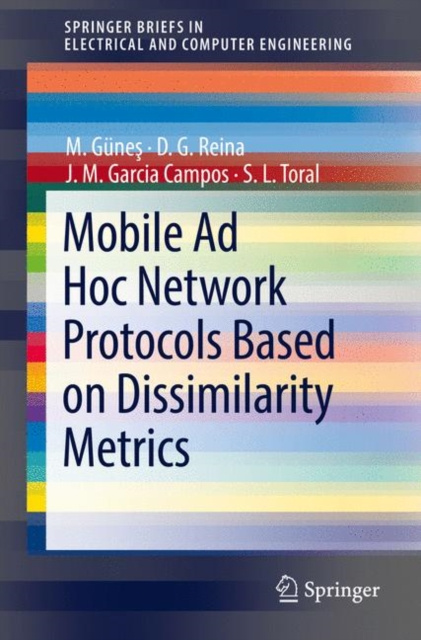 E-book Mobile Ad Hoc Network Protocols Based on Dissimilarity Metrics M. Gunes