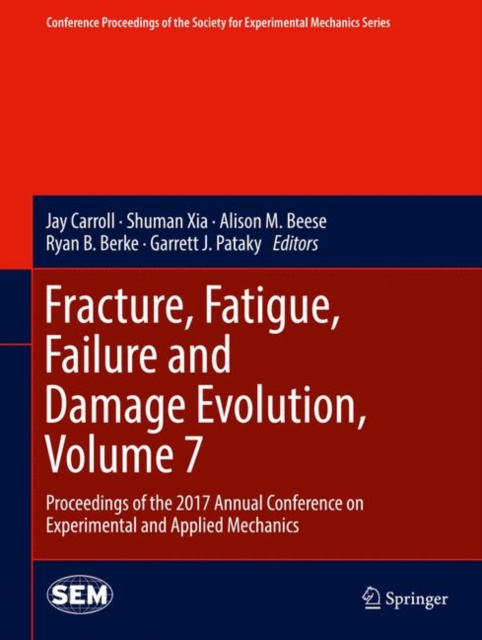E-book Fracture, Fatigue, Failure and Damage Evolution, Volume 7 Jay Carroll
