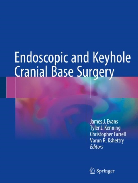 Libro electrónico Endoscopic and Keyhole Cranial Base Surgery James J. Evans