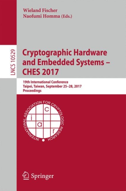 E-book Cryptographic Hardware and Embedded Systems - CHES 2017 Wieland Fischer