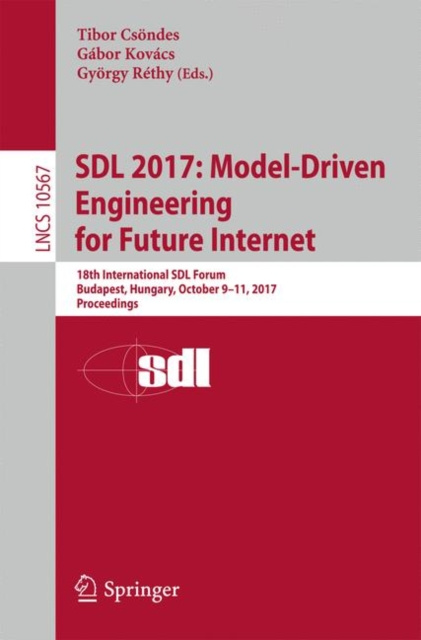 E-knjiga SDL 2017: Model-Driven Engineering for Future Internet Tibor Csondes