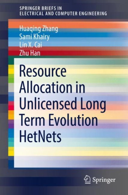 E-book Resource Allocation in Unlicensed Long Term Evolution HetNets Huaqing Zhang