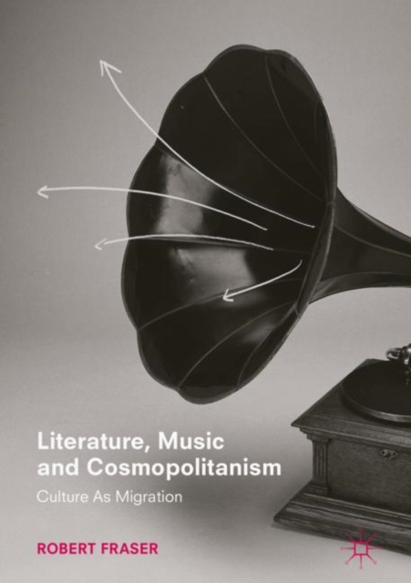 E-knjiga Literature, Music and Cosmopolitanism Robert Fraser