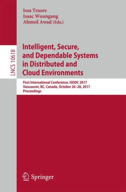 E-book Intelligent, Secure, and Dependable Systems in Distributed and Cloud Environments Issa Traore