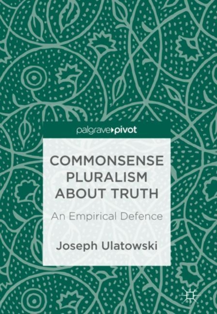 E-knjiga Commonsense Pluralism about Truth Joseph Ulatowski