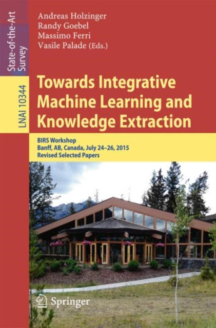 E-book Towards Integrative Machine Learning and Knowledge Extraction Andreas Holzinger