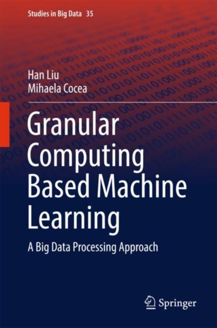 E-knjiga Granular Computing Based Machine Learning Han Liu