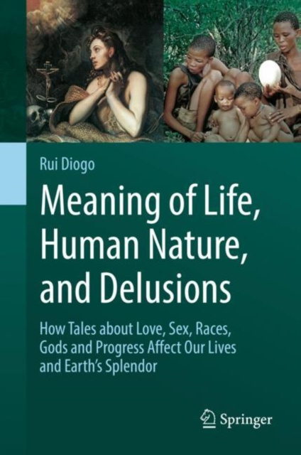 E-kniha Meaning of Life, Human Nature, and Delusions Rui Diogo